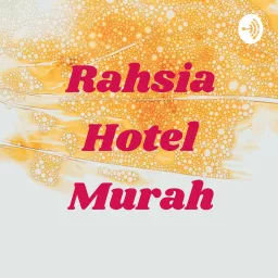 Rahsia Hotel Murah Podcast artwork