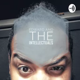 Edward and The Intellectuals Podcast artwork