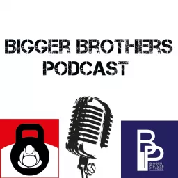 Bigger Brothers Podcast artwork