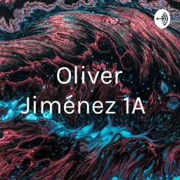 Oliver Jiménez 1A Podcast artwork