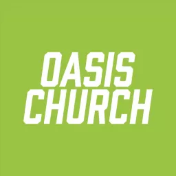 The Oasis Church Podcast artwork