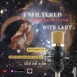 Unfiltered Conversation with Lady Podcast artwork