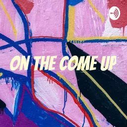 On The Come Up 🚀 Podcast artwork