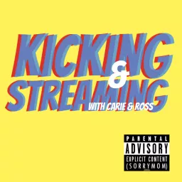 Kicking & Streaming Podcast artwork