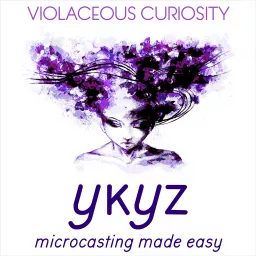Violaceous Curiosity microcast Podcast artwork