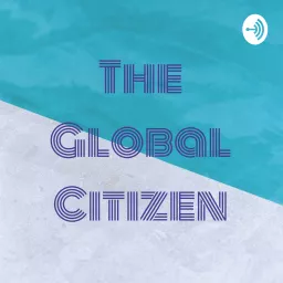 The Global Citizen Podcast artwork