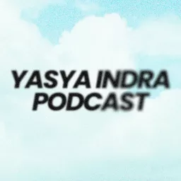 Yasya Indra Podcast artwork