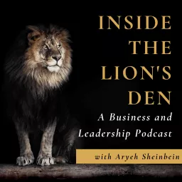 Inside the Lion's Den: A Business and Leadership Podcast artwork