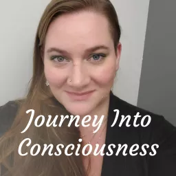 Journey Into Consciousness Podcast artwork