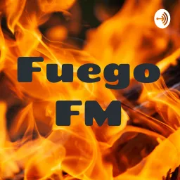 Fuego FM Podcast artwork