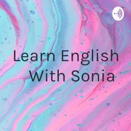 Learn English With Sonia Podcast artwork