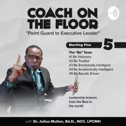 Coach on the Floor: From Point Guard to Executive Leader Podcast artwork