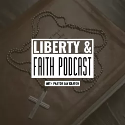 Liberty And Faith Ministry Pastor Jay Keaton