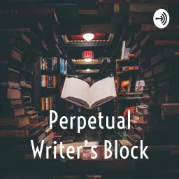 Perpetual Writer's Block Podcast artwork