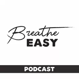 Breathe Easy Podcast artwork
