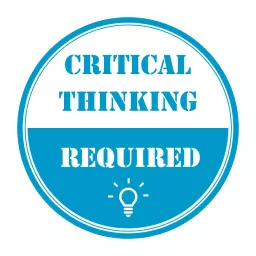 Critical Thinking Required Podcast artwork