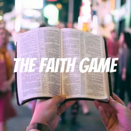 The Faith Game Podcast artwork