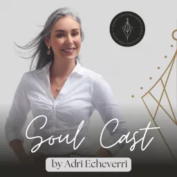 Adriana Echeverri - Espiritualidad y Negocios Conscientes Podcast artwork