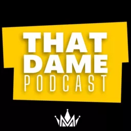 That Dame Podcast