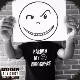 Pardon My Arrogance Podcast artwork