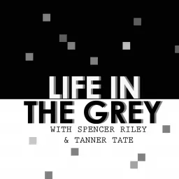 Life in the Grey Podcast artwork