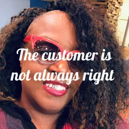 The customer is not always right Podcast artwork