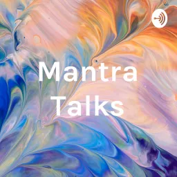Mantra Talks Podcast artwork