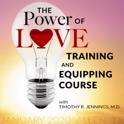 The Power of Love Training and Equipping Course 2020 Podcast artwork