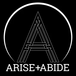 Arise and Abide Podcast artwork