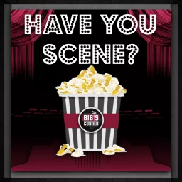 Have You Scene? Podcast artwork