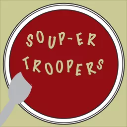 Podcast – Soup-er Troopers artwork