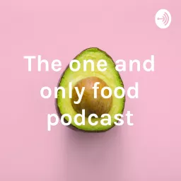 The one and only food podcast artwork