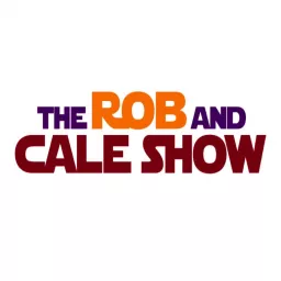 Rob And Cale Show Podcast artwork