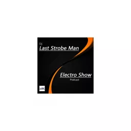 Last Strobe Man - Electro Show Podcast