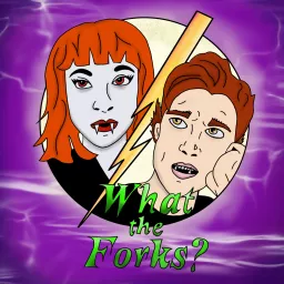 What The Forks? Podcast artwork