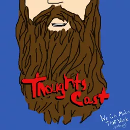 Thoughts Cast Podcast artwork