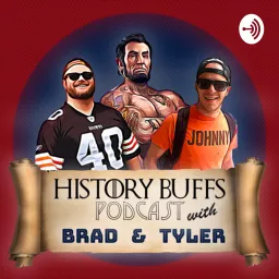 History Buffs Podcast with Brad and Tyler