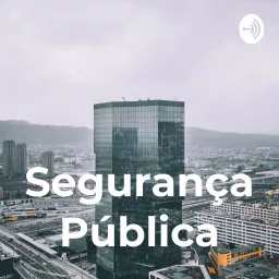 Segurança Pública Podcast artwork