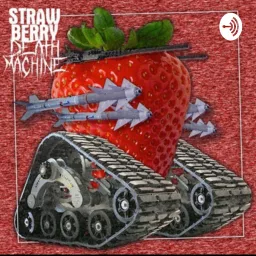 Strawberry Deathmachine Podcast artwork