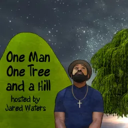 One Man One Tree and a Hill Podcast artwork