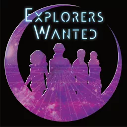 Explorers Wanted Podcast artwork