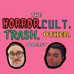 Horror. Cult. Trash. Other. Podcast artwork