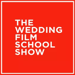 The Wedding Film School Show Podcast artwork