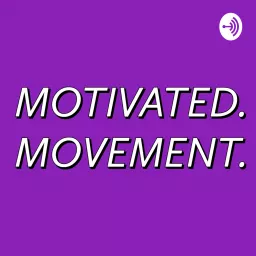 Motivated Movement Podcast artwork