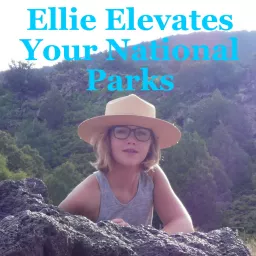 Ellie Elevates Your National Parks Podcast artwork