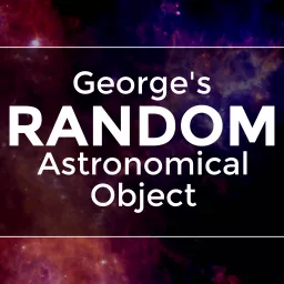 George's Random Astronomical Object Podcast artwork