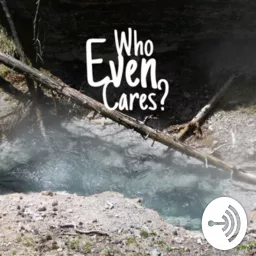 Who Even Cares? Podcast artwork