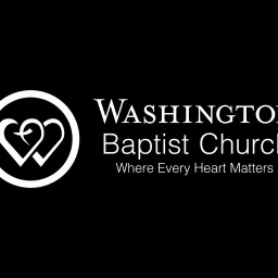 Washington Baptist Church Podcast artwork