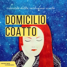 Domicilio coatto_cronache Podcast artwork