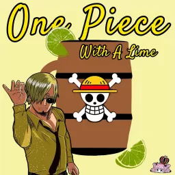One Piece With A Lime Podcast artwork